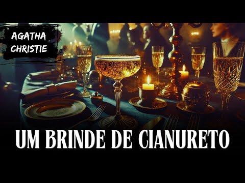 🥂 Agatha Christie | Um Brinde de Cianureto: Um Mistério Mortal da Dama do Crime 💀🕵️‍♂️