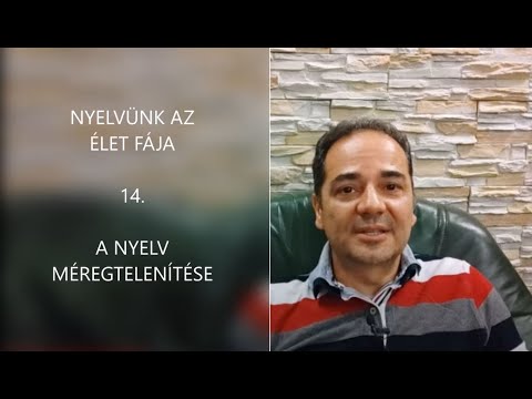 Georgisz: A nyelvünk méregtelenítése - Nyelvünk az Élet fája (14)