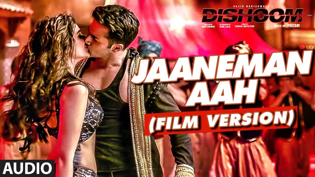 Jaaneman Aah (Flim Version) Lyrics | Dishoom | Antara Mitra, Nakash Aziz | Pritam Chakraborty
