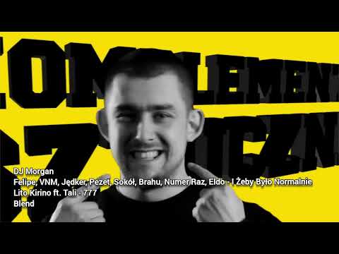 DJ Morgan - Felipe VNM Jędker Pezet Sokół Brahu Numer Raz Eldo - I Żeby Było Normalnie Blend