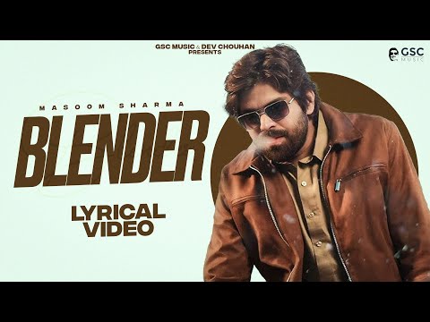 Blender (Lyrical) | Masoom Sharma | Dev Chouhan, Pooja Saxena | New Haryanvi Songs Haryanavi 2025