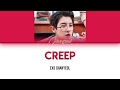 EXO CHANYEOL (엑소 찬열) - CREEP (Cover) (Color Coded Lyrics Eng)