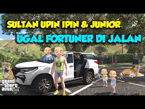 UGAL DIJALAN UPIN IPIN NGEBUT MOBIL TERKEREN FORTUNER GR- GTA V MOD SULTAN UPIN IPIN EPISODE SPESIAL