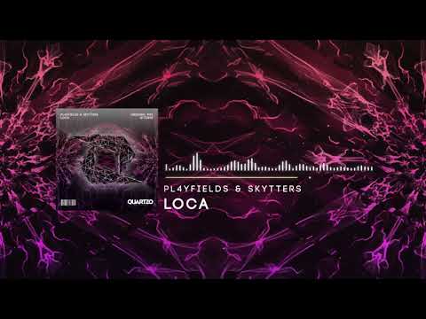 PL4YFIELDS & Skytters - Loca (OUT NOW!) [FREE] Supported by "Blasterjaxx"
