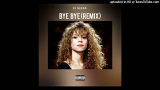 Dj Neeno - Bye Bye Remix