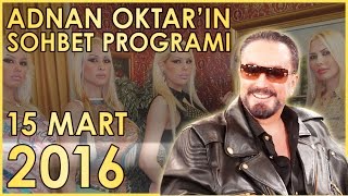 Adnan Oktarın Sohbet Programı 15 Mart 2016