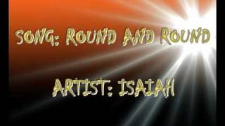ROUND AND ROUND BY ISAIAH