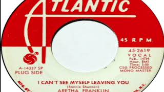 Aretha Franklin   I Can&#39;t See Myself Leaving You 1969
