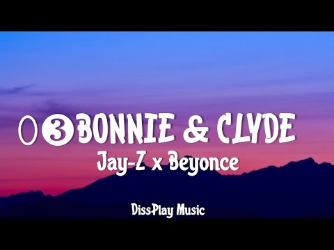 Jay-Z ft Beyonce - 03 Bonnie & Clyde (lyrics)
