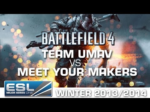 MeetYourMakers vs. Team uMAV - Semifinal - EMS One Finals - Battlefield 4