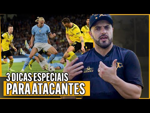3 DICAS ESPECIAIS PARA ATACANTES