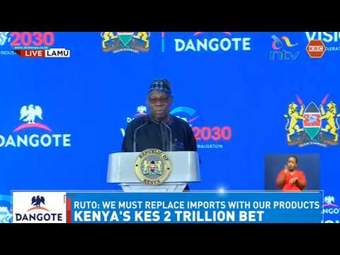 Obasanjo speech during launch of the Dangote oil refinery in Lamu