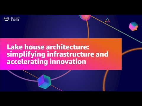 AWS Summit ANZ 2021-Lakehouse architecture: Simplify infrastructure and accelerate innovation