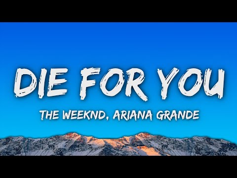 The Weeknd & Ariana Grande - Die For You (Lyrics)