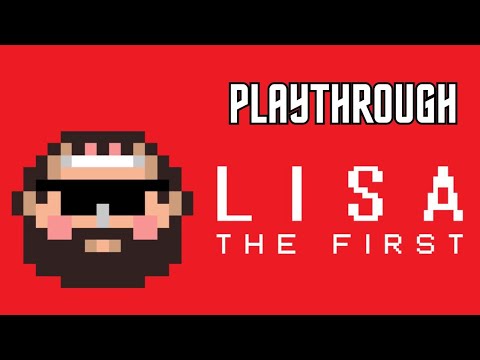 Lisa The First full Playthrough - No commentary
