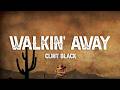 Clint Black - Walkin' Away (Lyrics)