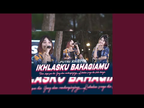 Ikhlasku Bahagiamu