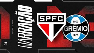 NARRAÇÃO AO VIVO: SÃO PAULO X GRÊMIO | BRASILEIRÃO 2026