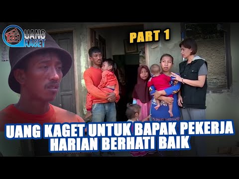 UANG KAGET MERUBAH NASIB EPISODE 15  - UANG KAGET UNTUK BAPAK PEKERJA HARIAN BERHATI BAIK (Part 1)