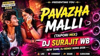Download lagu PAVAZHA MALLI - VIRAL DJ || TAPORI MIX || DJ SURAJIT WB X DJ EDM REMIX  mp3
