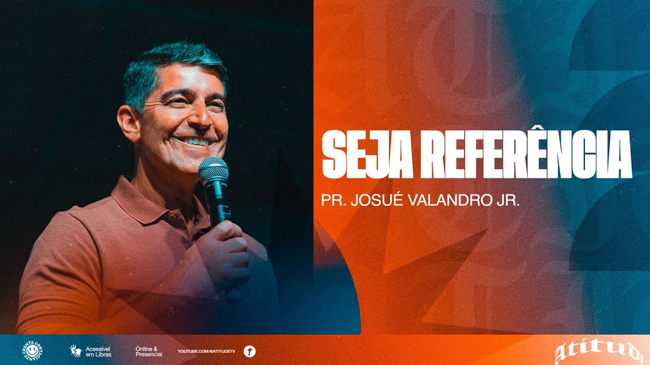 SEJA REFERÊNCIA | DROPS - PR. JOSUÉ VALANDRO JR.