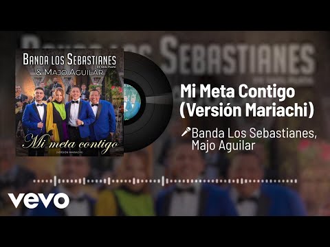 Banda Los Sebastianes De Saúl Plata, Majo Aguilar - Mi Meta Contigo (Audio/Versión Mariachi)