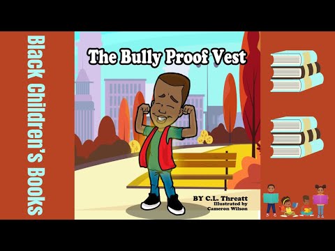 Black Children's Books (Read Aloud) The Bully Proof Vest by C.L. Threatt