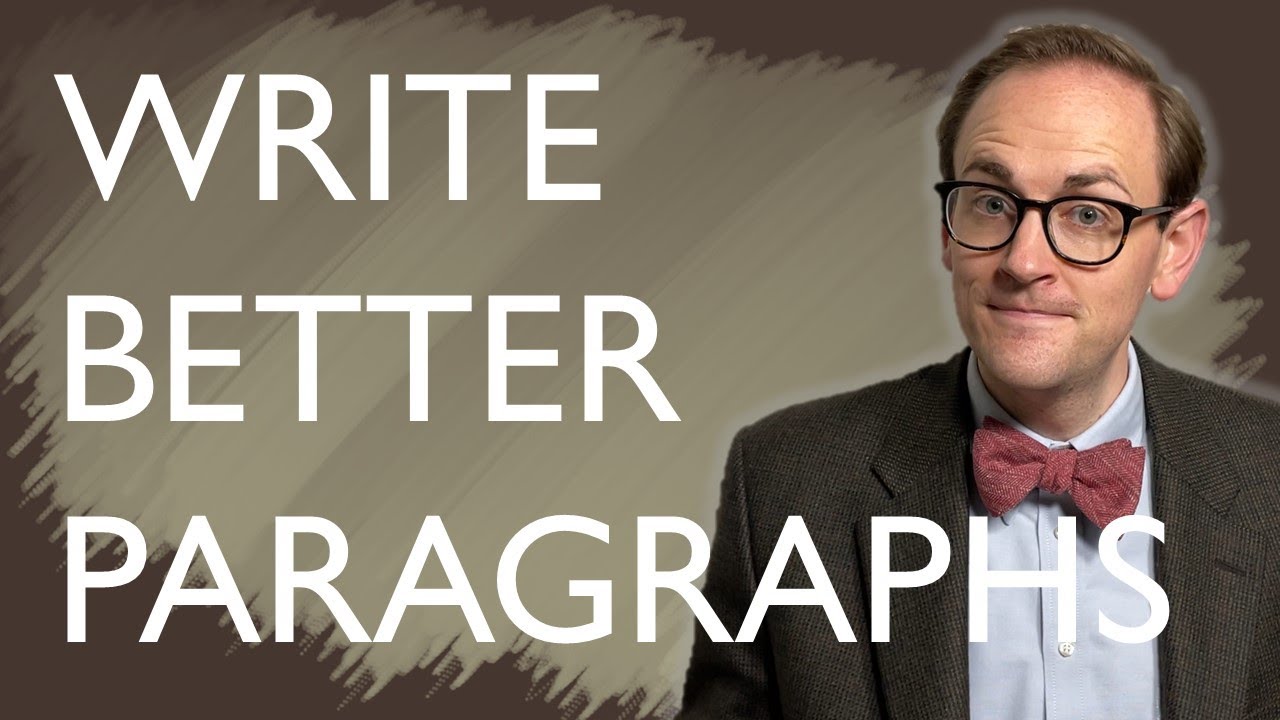 3 Tips for Writing Better Paragraphs