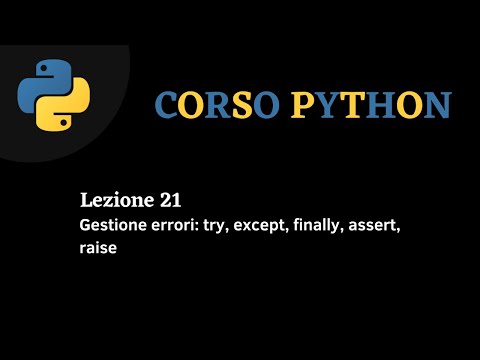 Python Corso ITA - lezione 21 - Gestione errori, try, except, finally, raise, assert