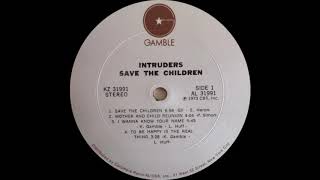 The Intruders - Save The Children (Gamble Records 1973)