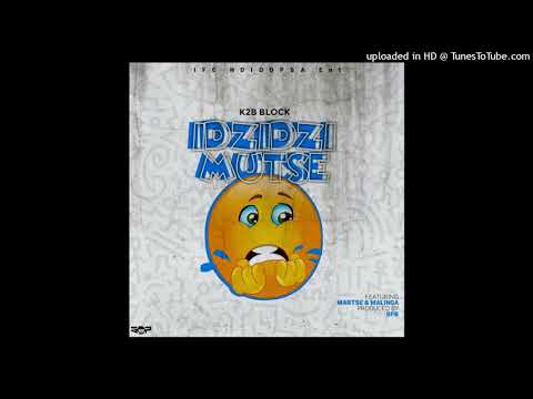 K2B Block - Idzidzimutse ft Martse & Malinga (Prod. BFB)