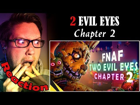 [SFM] Two Evil Eyes: Chapter 2 - Five Nights at Freddy's REACTION! | HE ACTUALLY DID IT! |