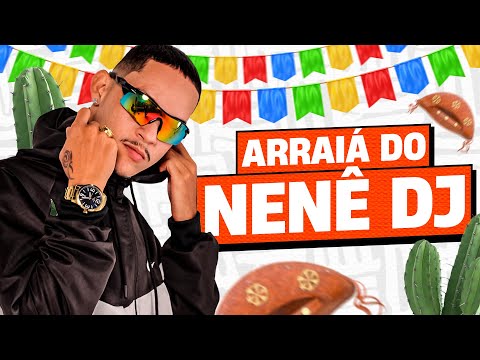 📕 NENÊ DJ SÃO JOÃO 2024 ( ARRAIA DO NENÊ DJ )
