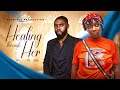 HEALING THROUGH HER Nigerian Movies 2025 Latest Full Movies