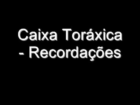 Caixa Toráxica - Recordações