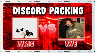 Lyric vs Rye (Discord Packing)