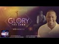 Glory To The Lamb