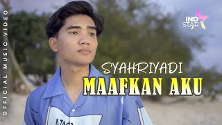 Download lagu Syahriyadi Maafkan Aku Music... mp3