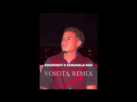Soundboy x Sinukala Rua - Vosota Remix 2024