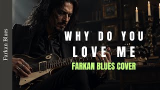 Download lagu 🎶 Why Do You Love Me — Koesplus • Farkan Blues Cover mp3