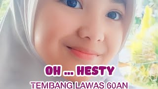Download lagu LIRIK LAGU OH HESTY || TEMBANG LAWAS 60AN || LILIS SURYANI || NELL'Z COVER mp3
