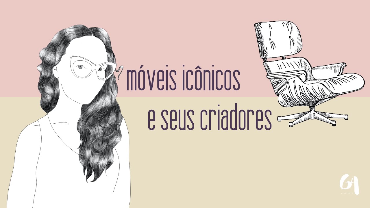 Móveis icônicos e seus criadores - Um pouquinho sobre designers importantes