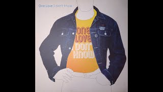 One Love – I Don't Know (Denis The Menace Dub Mix)