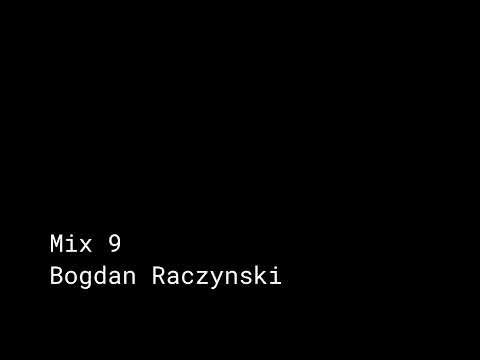 Bogdan Raczynski - Mix 9