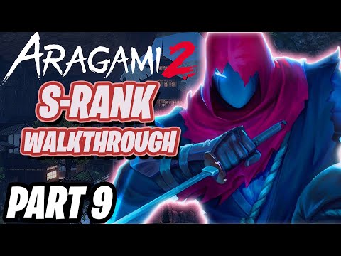 Aragami 2 | Gameplay Walkthrough | S Rank Stealth | Part 9 Mission 21 Tough Mission