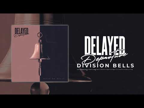 Delayed Departure  - Division Bells (Official Lyric Video)