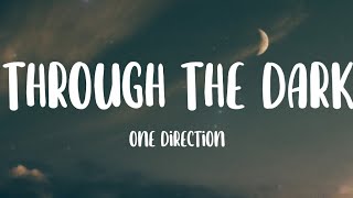 One Direction - Through the Dark (Lyrics)