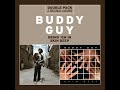 Buddy Guy    Now You're Gone !!!