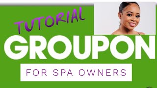 How to Grow your Business using Groupon | Groupon for Spa owners | Groupon Merchant Tutorial