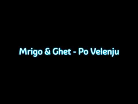 Mrigo & Ghet  - Po Velenju ( 2008 )